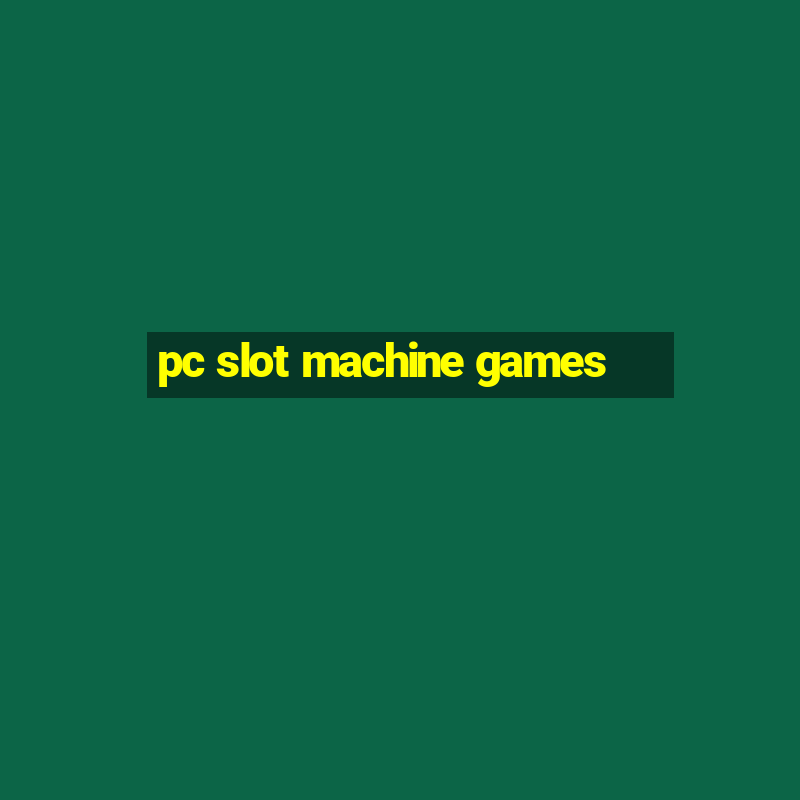 pc slot machine games