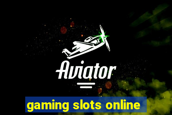 gaming slots online