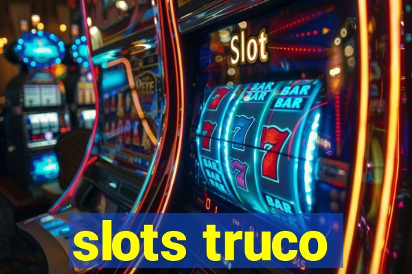 slots truco