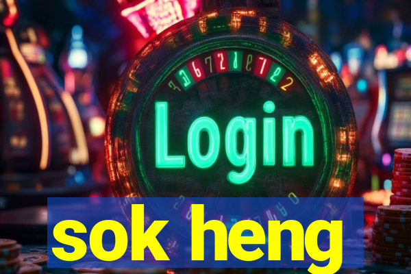 sok heng