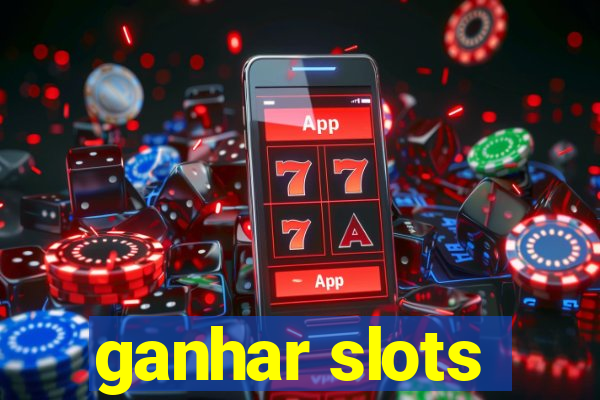 ganhar slots