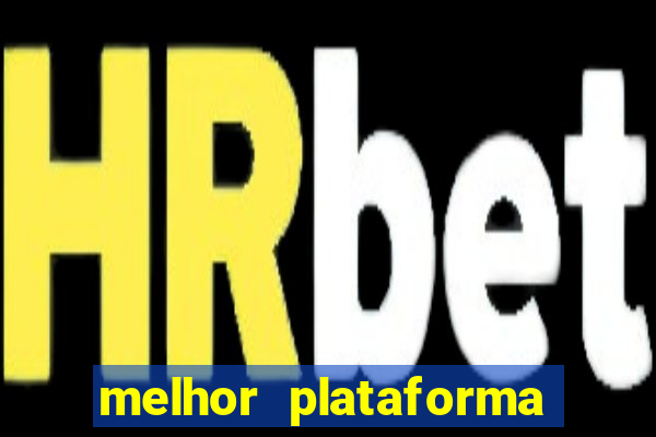 melhor plataforma para jogar tigre