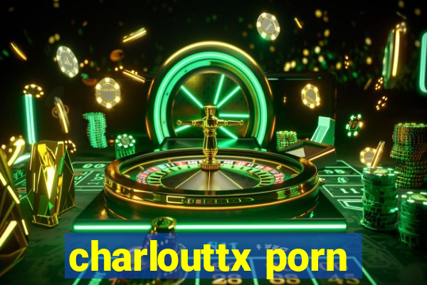 charlouttx porn