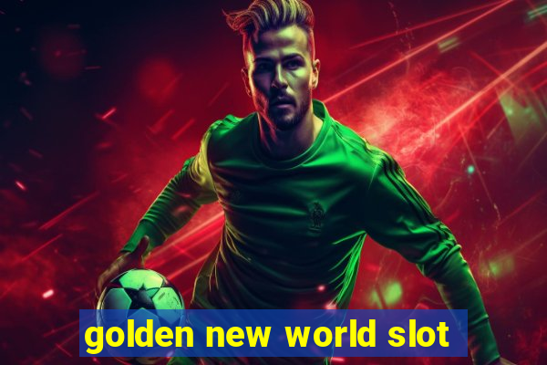 golden new world slot