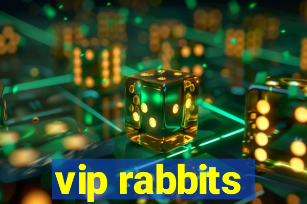 vip rabbits