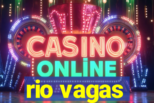 rio vagas