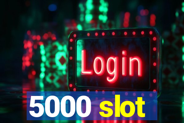 5000 slot