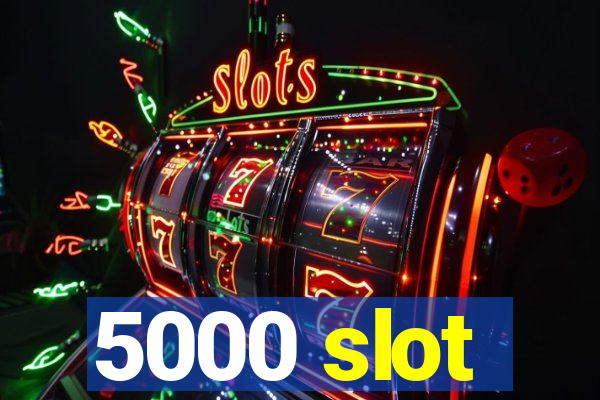 5000 slot