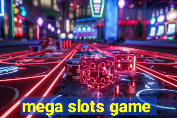 mega slots game