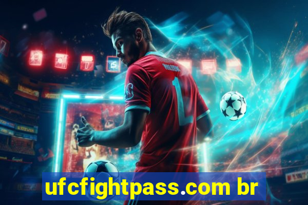 ufcfightpass.com br