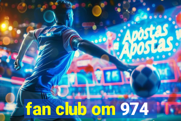 fan club om 974