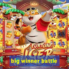 big winner battle