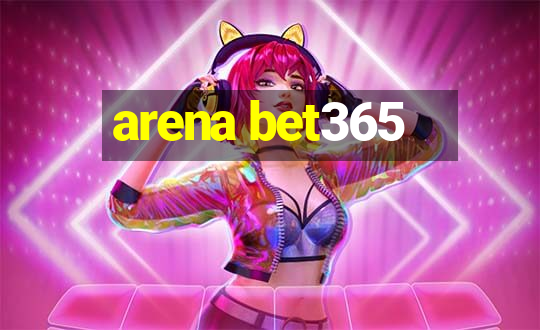 arena bet365