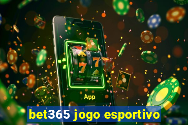 bet365 jogo esportivo