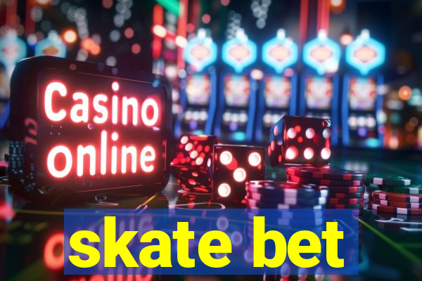 skate bet