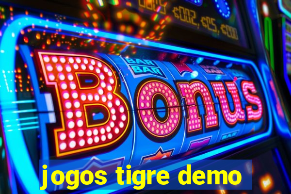 jogos tigre demo