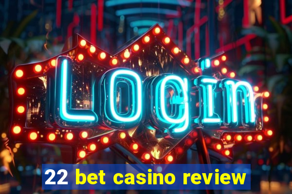 22 bet casino review