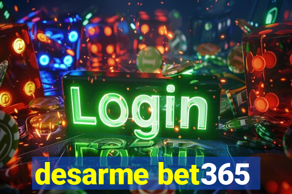 desarme bet365