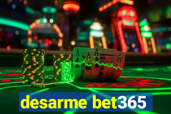 desarme bet365