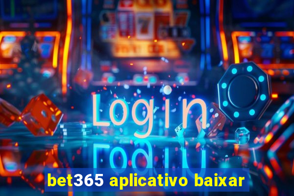 bet365 aplicativo baixar