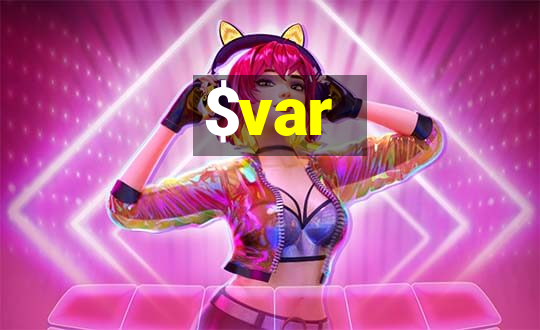 $var