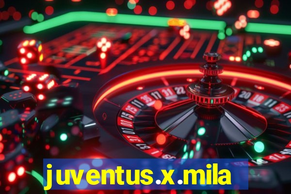 juventus.x.milan