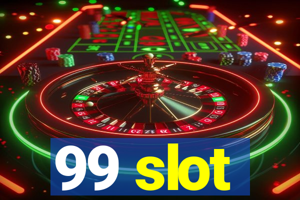 99 slot