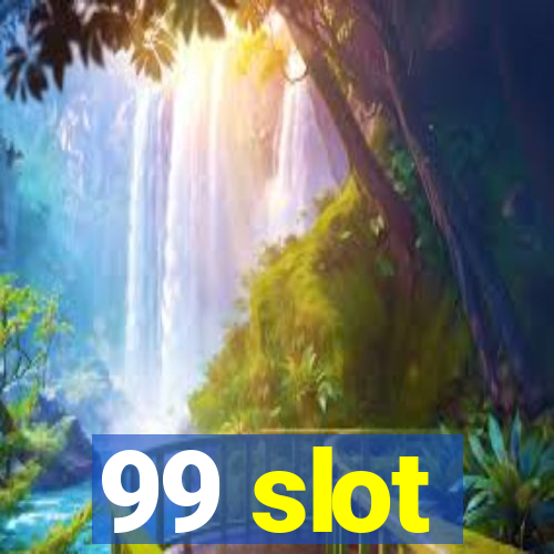 99 slot