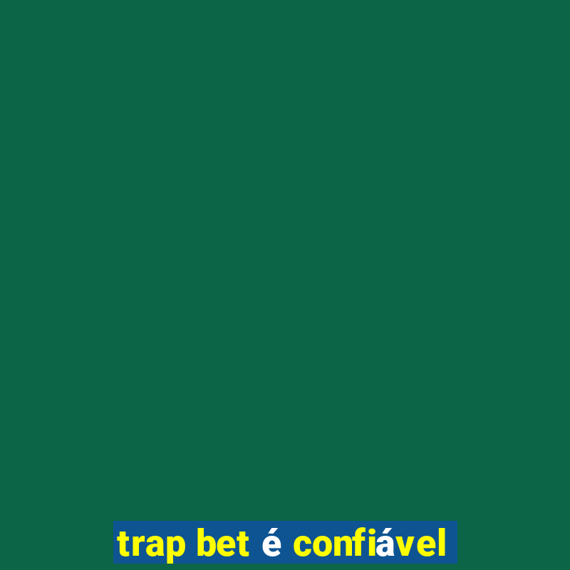 trap bet é confiável