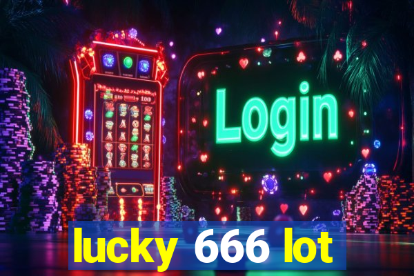 lucky 666 lot