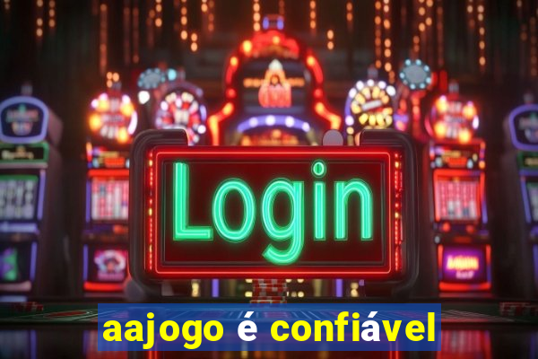 aajogo é confiável