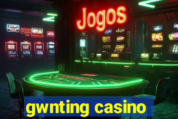 gwnting casino