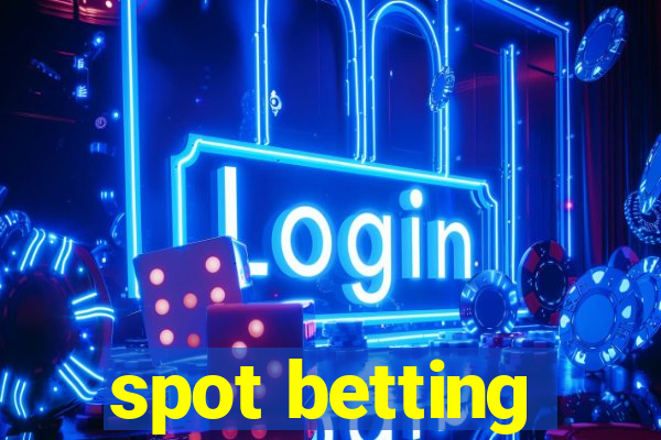 spot betting