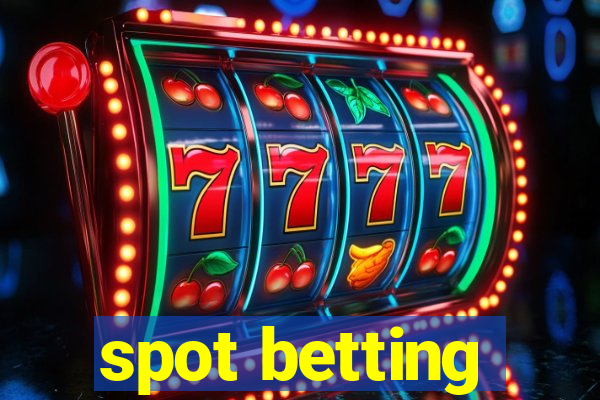 spot betting