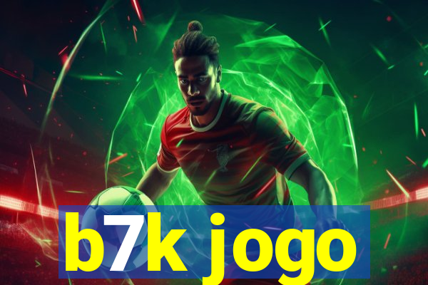 b7k jogo