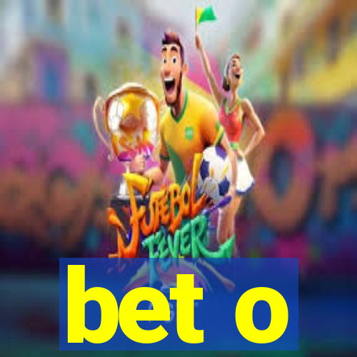 bet o