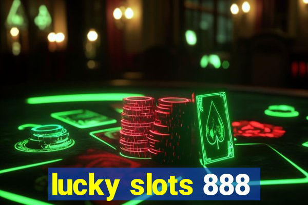 lucky slots 888