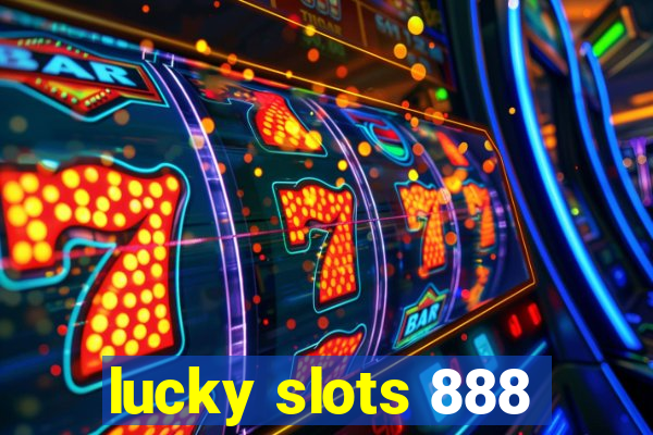 lucky slots 888