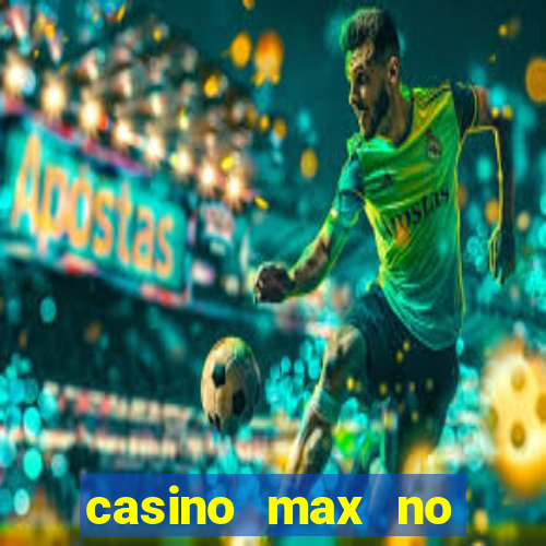 casino max no deposit bonus