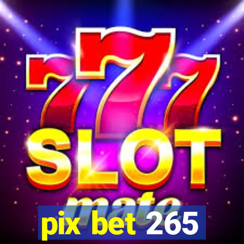 pix bet 265