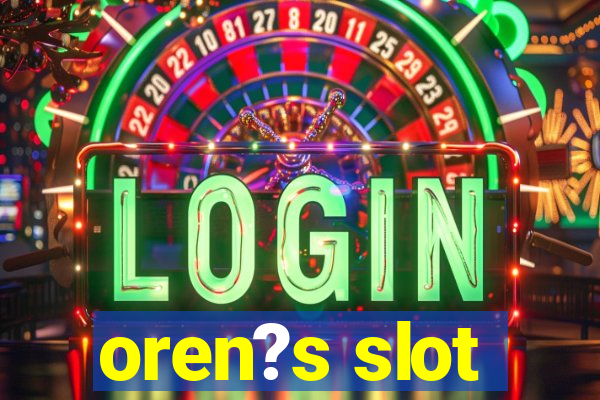 oren?s slot