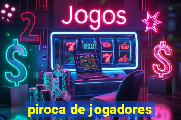 piroca de jogadores