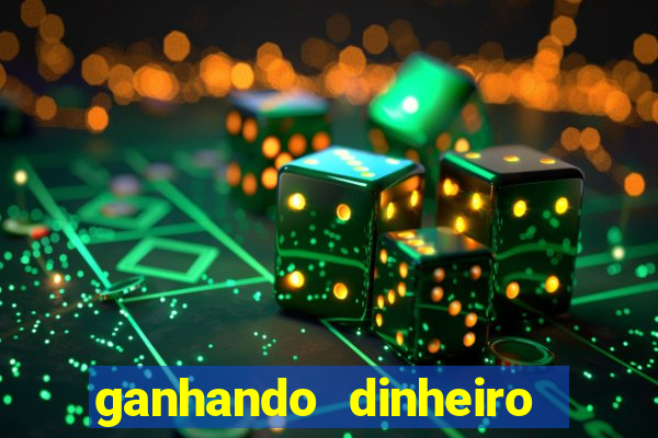 ganhando dinheiro jogando games