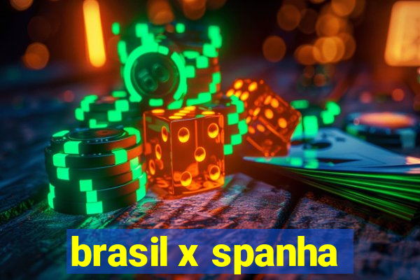 brasil x spanha