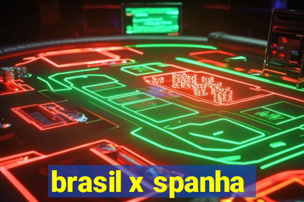 brasil x spanha