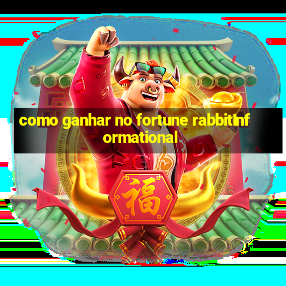 como ganhar no fortune rabbitInformational