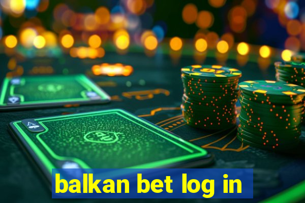 balkan bet log in