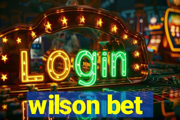 wilson bet