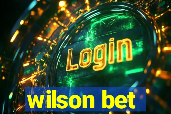 wilson bet