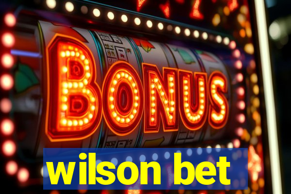 wilson bet